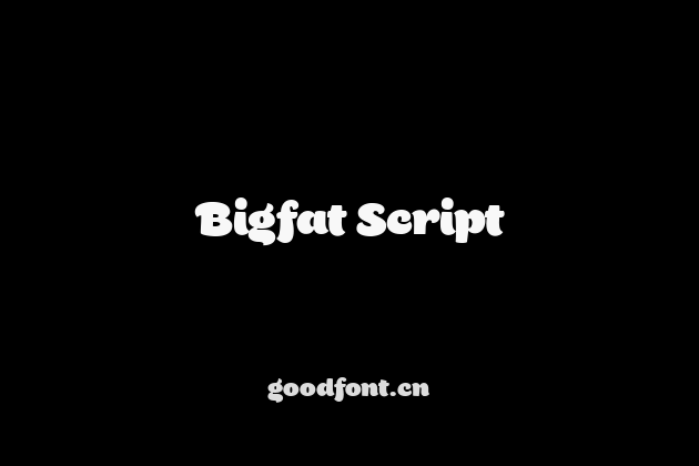 Bigfat Script