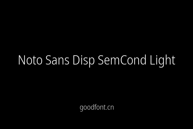 Noto Sans Disp SemCond Light