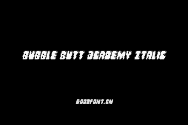 Bubble Butt Academy Italic